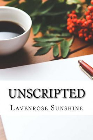 Knjiga Unscripted Lavenrose Sunshine