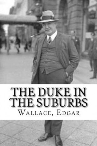 Könyv The Duke in the Suburbs Wallace Edgar