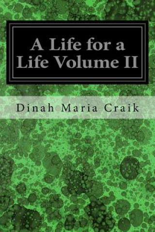 Kniha A Life for a Life Volume II Dinah Maria Craik