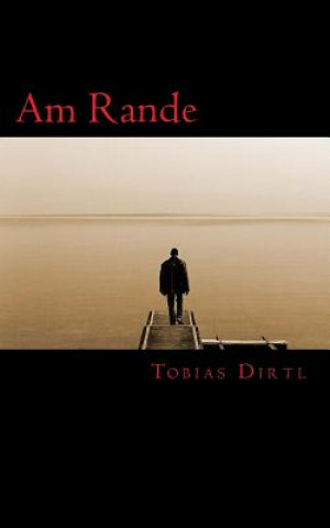 Knjiga Am Rande Tobias Dirtl