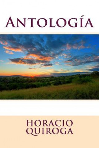 Könyv Antologia Horacio Quiroga