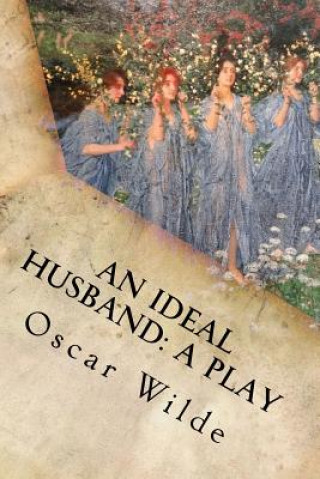 Knjiga An Ideal Husband: A Play Oscar Wilde