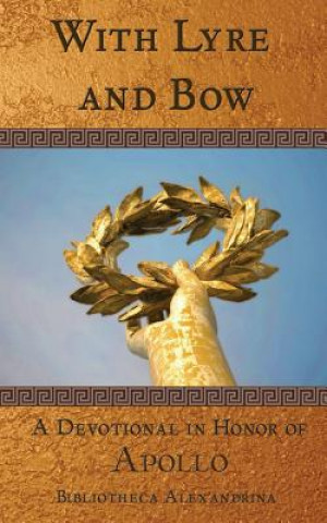 Book With Lyre and Bow: A Devotional in Honor of Apollo Bibliotheca Alexandrina