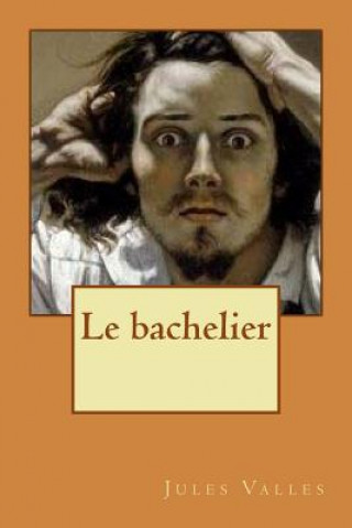 Книга Le bachelier M Jules Valles