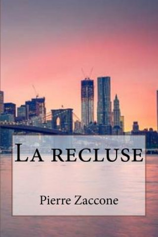 Könyv La recluse M Pierre Zaccone