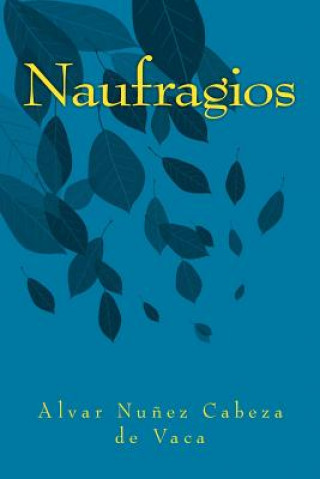 Kniha Naufragios Alvar Nunez Cabeza de Vaca