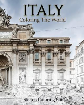 Kniha Italy Coloring The World: Sketch Coloring Book Anthony Hutzler