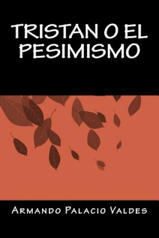 Книга Tristan o El Pesimismo Armando Palacio Valdes