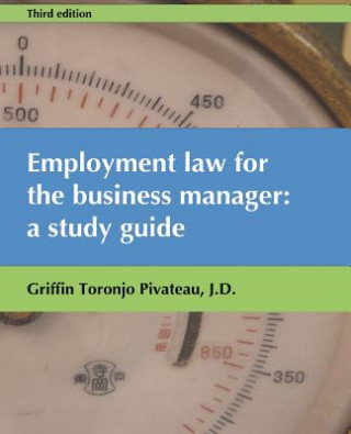 Carte Employment Law for the Business Manager: A study guide Griffin Toronjo Pivateau