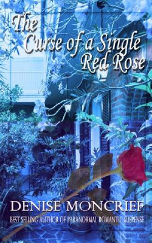 Knjiga The Curse of a Single Red Rose Denise Moncrief