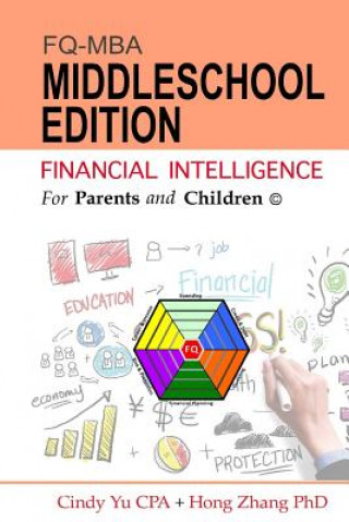 Kniha Financial Intelligence For Parents and Children: Middleschool Edition Cindy Yu Cpa