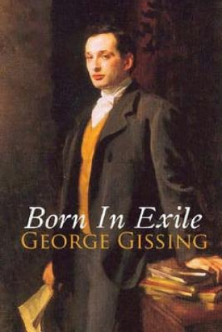 Kniha Born in Exile George Gissing