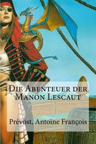 Buch Die Abenteuer der Manon Lescaut Prevost Antoine Francois