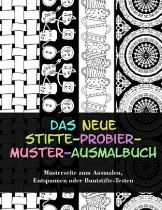 Книга Das neue Stifte-probier-Muster-Ausmalbuch: Musterseite zum Ausmalen, Entspannen oder Buntstifte-Testen Heike Langenkamp