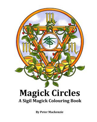 Carte Magick Circles: A Sigil Magick Colouring Book Peter MacKenzie