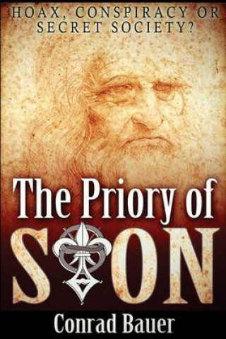 Kniha The Priory of Sion: Hoax, Conspiracy, or Secret Society? Conrad Bauer