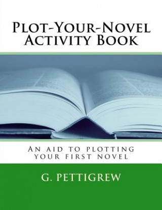 Knjiga NaNoWriMo Activity Book: The unofficial guide to plotting your NaNoWriMo novel MR G Pettigrew