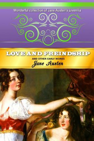 Kniha Love and Freindship: And Other Early Works Jane Austen