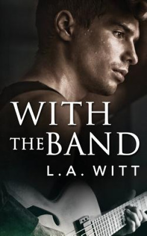 Kniha With the Band L A Witt