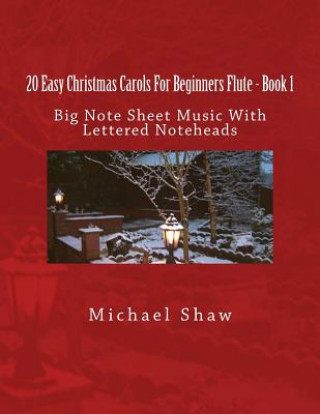 Carte 20 Easy Christmas Carols For Beginners Flute - Book 1 Michael Shaw