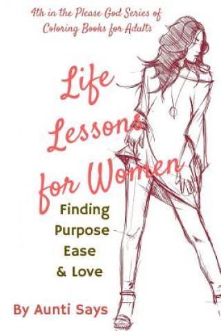 Książka Life Lessons For Women: Finding Purpose Ease & Love Aunti Says