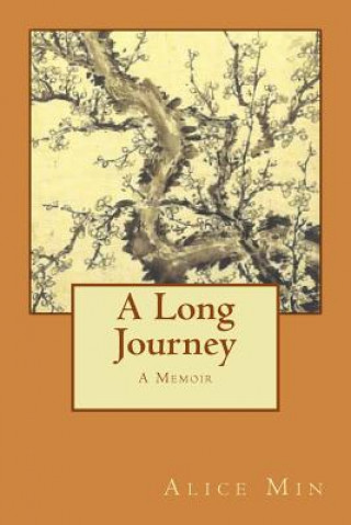 Knjiga A Long Journey: A Memoir Alice Min