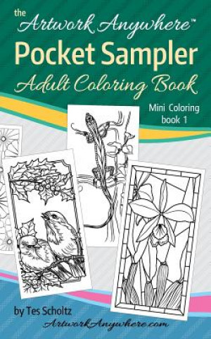 Könyv Artwork Anywhere Pocket Sampler: Adult Coloring Book Tes Scholtz