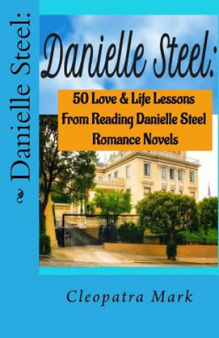 Kniha Danielle Steel: : 50 Love and Life Lessons from Reading Danielle Steel Romance Nov Cleopatra Mark