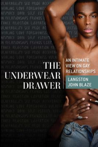 Kniha The Underwear Drawer: An Intimate View on Gay Relationships Langston John Blaze