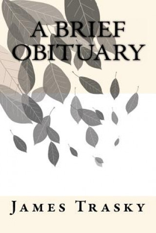 Kniha A Brief Obituary James Trasky