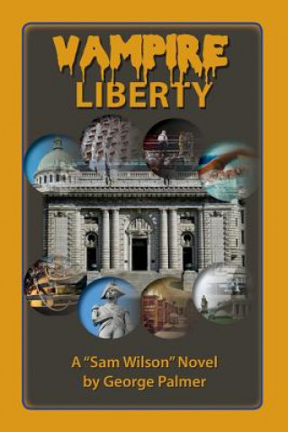 Livro Vampire Liberty: "Take tomorrow off sailor!" MR George William Palmer