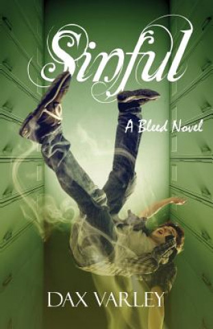 Книга Sinful: A Bleed Novel Dax Varley