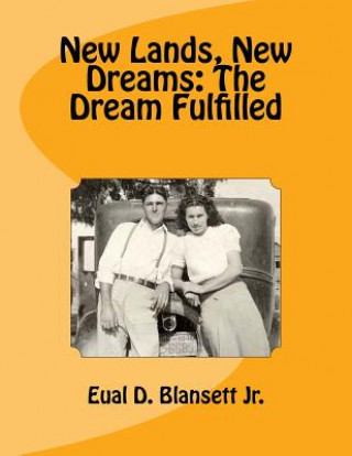 Carte New Lands, New Dreams: The Dream Fulfilled Eual D Blansett Jr