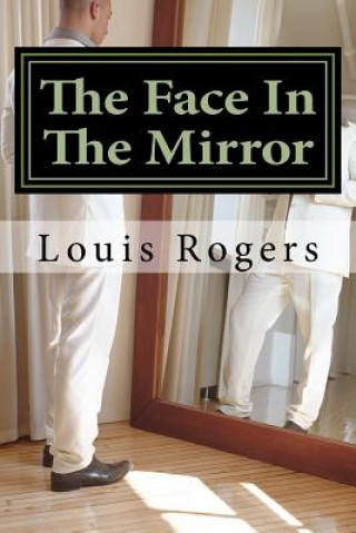 Kniha The Face In The Mirror Louis Rogers