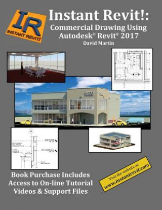 Knjiga Instant Revit!: Commercial Drawing Using Autodesk(R) Revit(R) 2017 David Martin