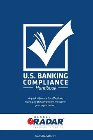 Carte US Banking Compliance Handbook: A Compliance Management Quick Reference Guide MR Dominic Suszek