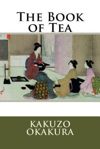 Kniha The Book of Tea Kakuzo Okakura