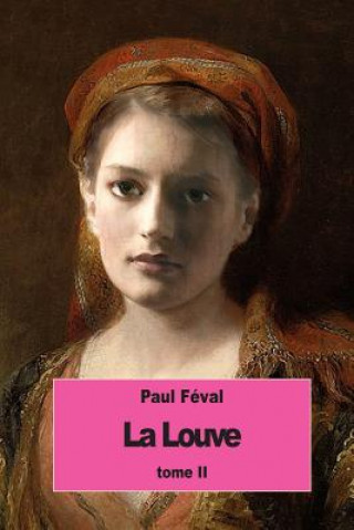 Knjiga La Louve: Tome II Paul Féval