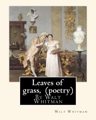 Knjiga Leaves of grass, By Walt Whitman (poetry) Walt Whitman