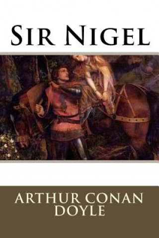Knjiga Sir Nigel Arthur Conan Doyle