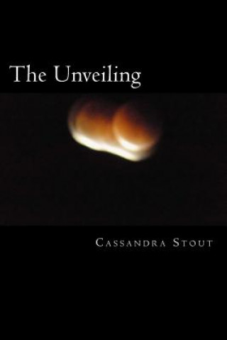 Carte The Unveiling: . Cassandra Stout