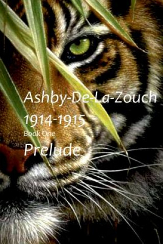 Kniha Ashby De La Zouch 1914-1915: Prelude - Book 1 MR Christopher Berry