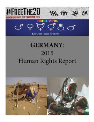 Könyv Germany: 2015 Human Rights Report United States Department of State