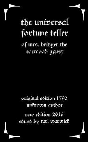 Kniha The Universal Fortune Teller: Of Mrs. Bridget the Norwood Gypsy Unknown Author