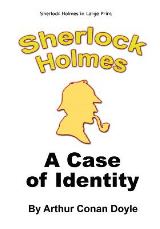 Knjiga A Case of Identity: Sherlock Holmes in Large Print Arthur Conan Doyle