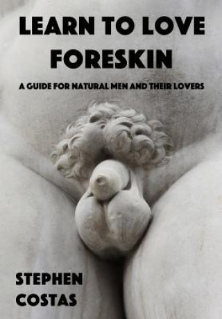 Carte Learn to Love Foreskin: A Guide for Natural Men and Their Lovers Joke Journals