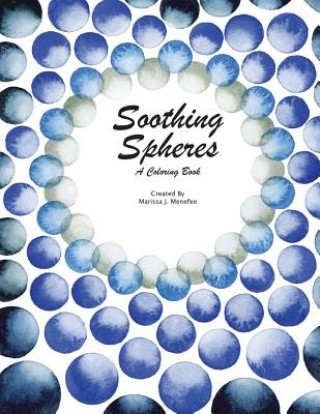 Книга Soothing Spheres: A Coloring Book Marissa J Menefee