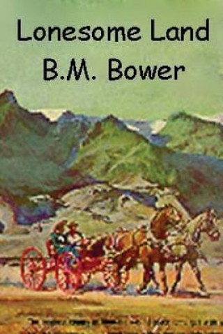 Knjiga Lonesome Land B M Bower
