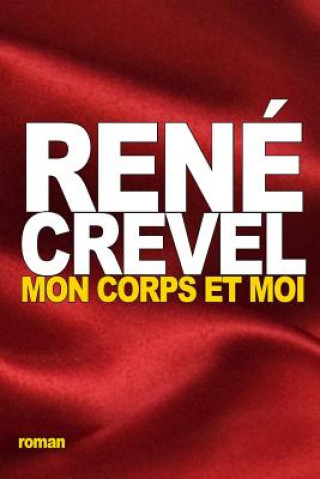 Könyv Mon corps et moi René Crevel
