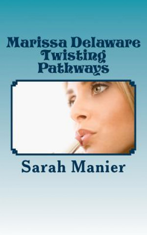 Knjiga Marissa Delaware Twisting Pathways Sarah Manier